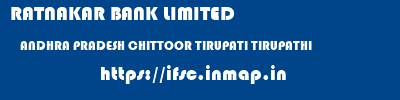 RATNAKAR BANK LIMITED  ANDHRA PRADESH CHITTOOR TIRUPATI TIRUPATHI  ifsc code